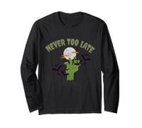 Never Too Late - Humour de vieillesse Zombie Amusant et Relaxant Manche Longue