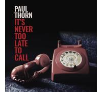 Paul Thorn – Never Too Late to Call