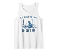 Never Too Late to Give Up Débardeur