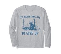 Never Too Late to Give Up Manche Longue