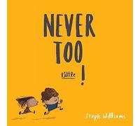 Never Too Little!