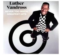Never Too Much : Greatest Hits – Legacy