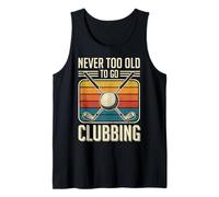 Never Too Old to Go Clubbing Débardeur