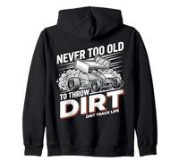 Never Too Old to Throw Dirt Dirt Track Life Sweat à Capuche