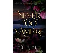 Never Too Vampire Vampire Romance - TJ Bell - Auto-Édition - ebook (ePub) - Livre