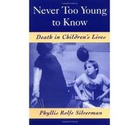 Never Too Young to Know Phyllis R. Silverman (Auteur)