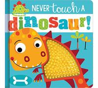 Never Touch a Dinosaur