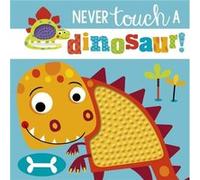 Never Touch a Dinosaur by Rosie Greening Inconnu (Auteur)