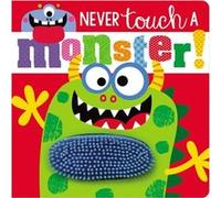 Never Touch a Monster by Make Believe Ideas Ltd & Rosie Greening & Illustrated by Stuart Lynch Make Believe Ideas Ltd Rosie Greening Illustrated by Stuart Lynch (Auteur)