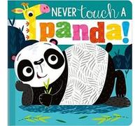 Never Touch a Panda by Rosie Greening Rosie Greening (Auteur)