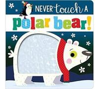 Never Touch a Polar Bear Never Touch a Polar Bear (Auteur)