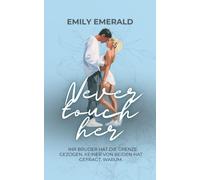Never touch her: College Romance mit Brother's Best Friend · Grief/Comfort · Forbidden Love