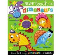 Never Touch the Dinosaurs by Ltd Make Believe Ideas & Rosie Greening & Illustrated by Stuart Lynch Ltd Make Believe Ideas Rosie Greening Illustrated by Stuart Lynch (Auteur)