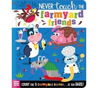 Never Touch the Farmyard Friends
