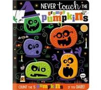 Never Touch the Grumpy Pumpkins by Rosie Greening Rosie Greening (Auteur)