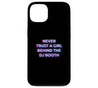 Never Trust A Girl Behind The DJ Booth Funny Rave Festival Coque pour iPhone 13
