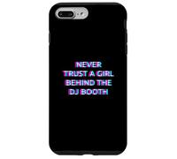 Never Trust A Girl Behind The DJ Booth Funny Rave Festival Coque pour iPhone 7 Plus/8 Plus