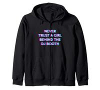 Never Trust A Girl Behind The DJ Booth Funny Rave Festival Sweat à Capuche