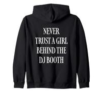 Never Trust A Girl Behind The DJ Booth Sweat à Capuche