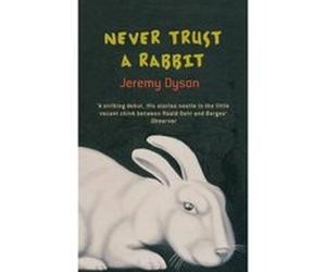 Never Trust a Rabbit Dyson, Jeremy (Auteur)