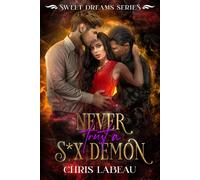 Never trust a s*x demon: a paranormal menage (Sweet Dreams book two) (english version)