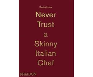 NEVER TRUST A SKINNY ITALIAN CHEF