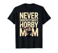 Never Underestimate A Hobby Mom Woman Brosses T-Shirt