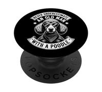 Never Underestimate an Old Man with A Caniche Funny Dog Dad PopSockets PopGrip Adhésif