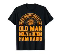 Never Underestimate an Old Man with A Ham Radio T-Shirt