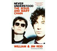 Never Understood: The Jesus and Mary Chain