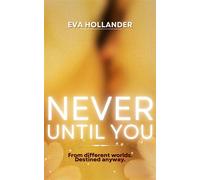 Never Until You - Eva Hollander - Auto-Édition - ebook (ePub) - Livre