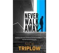 Never Walk Away by Nick Triplow Nick Triplow (Auteur)