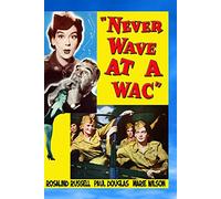 Never Wave At A Wac