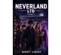 NEVERLAND LTD - VOLUME 2: Les nouvelles aventures de Peter Pan