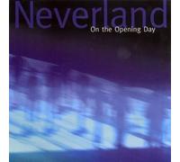 Neverland - on The Opening Day [Import]