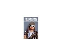 Nevermind. Il Nirvana Di Kurt Cobain
