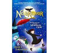 Nevermoor: The Trials of Morrigan Crow Book 1