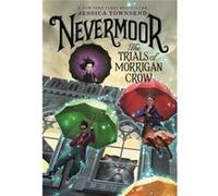 Nevermoor The Trials of Morrigan Crow - Jessica Townsend - Little Brown Books for Young Readers - Livre en Anglais - Paperback Jessica TownsendJessica Townsend (Auteur)