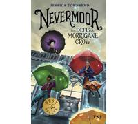 Nevermoor - tome 01 : Les Défis de Morrigane Crow