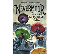 Nevermoor - tome 01 : Les défis de Morrigane Crow