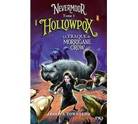 Nevermoor - tome 03 : Hollowpox: La traque de Morrigane Crow