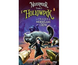 Nevermoor - tome 03 : Hollowpox: La traque de Morrigane Crow