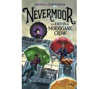 Nevermoor - tome 1 Les Défis de Morrigane Crow - Jessica Townsend - Pocket Jeunesse - broché - Roman junior dès 9 ans