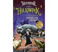 Nevermoor - tome 3 Hollowpox Jessica Townsend (Auteur), Juliette Lê (Traduction)