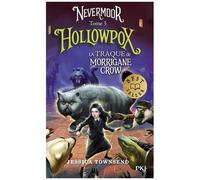 Nevermoor - Tome 3 - Hollowpox - La Traque De Morrigane Crow
