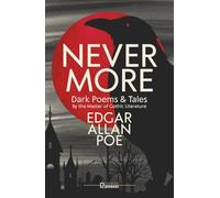 Nevermore: Dark Poems & Tales by the Master of Gothic Literature