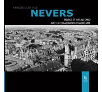 Nevers – Mémoire d'une ville