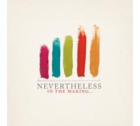Nevertheless – In the Making – CD – Import