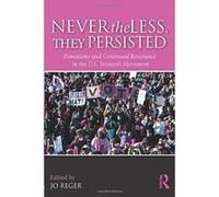 Nevertheless, They Persisted: Feminisms and Continued Resistance in the U.S. Womenes Movement - [Version Originale] Inconnu (Auteur)