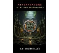 Neverventure: An I.N.S.I.G.H.T. SciFi Mystery - Book 4